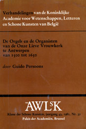 De Orgels en de Organisten van de Onze Lieve Vrouwkerk te Antwerpen van 1500 tot 1659
