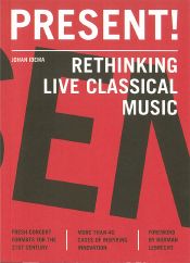 Present! Rethinking live classical music