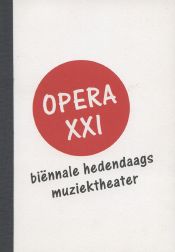 Opera XXI - biënnale hedendaags muziektheater