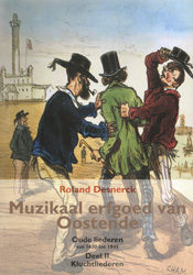 Muzikaal erfgoed van Oostende: Oude liederen van 1600 tot 1945 Deel II