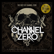 The Best of Channel Zero (30 years of heavy classics)