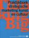 Praktijkboek strategische marketing kunst en cultuur