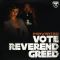 Vote Reverend Greed
