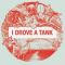 I Drove A Tank