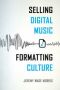 Selling digital music, formatting culture