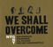 We shall overcome