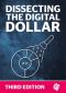 Dissecting the digital dollar (Third edition)