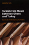 Turkish folk music between Ghent and Turkey